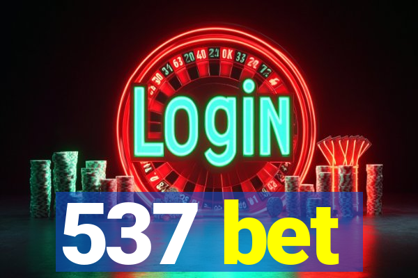 537 bet